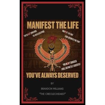 Manifest The Life You've Always Deserved