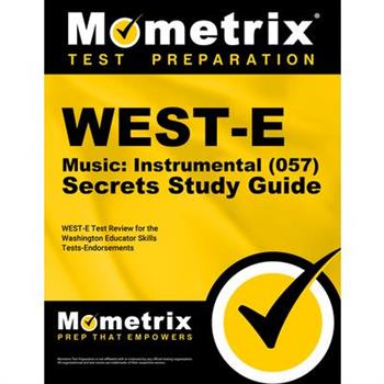 West-E Music: Instrumental (057) Secrets Study Guide