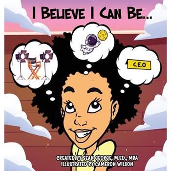 I Believe I Can Be...