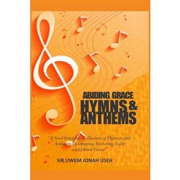 Abiding Grace Hymns & Anthems