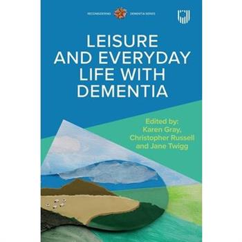 Leisure and Everyday Life with Dementia