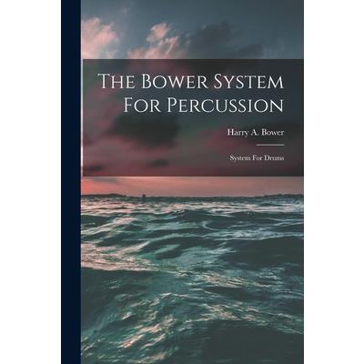 The Bower System For Percussion