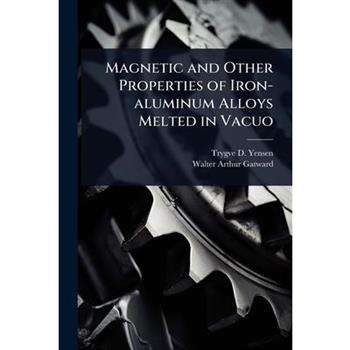 Magnetic and Other Properties of Iron-aluminum Alloys Melted in Vacuo