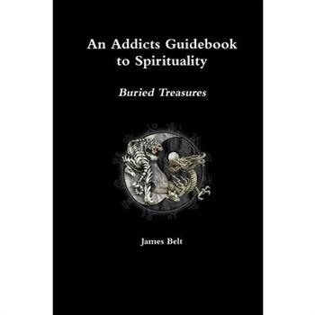 An Addicts Guidebook To Spirituality