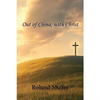 Out of China, with Christ