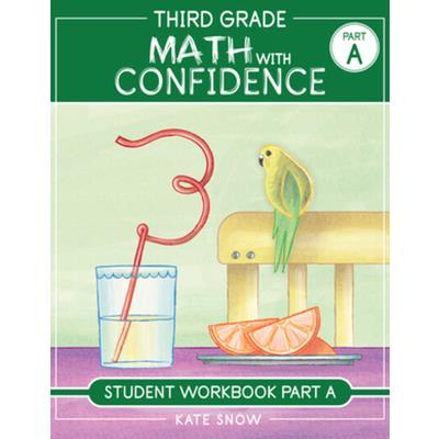 Third Grade Math with Confidence Student Workbook Part a