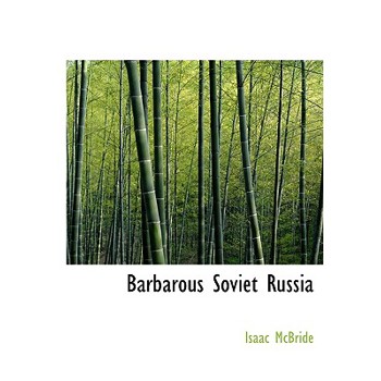 Barbarous Soviet Russia