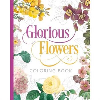 Glorious Flowers Coloring Book