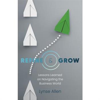 Refine & Grow