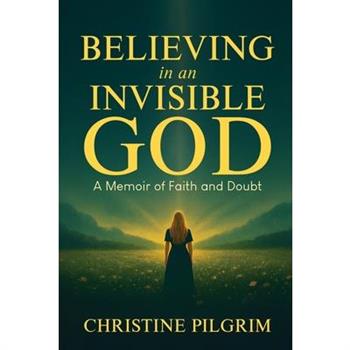 Believing in an Invisible God