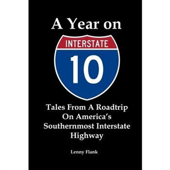A Year on Interstate 10