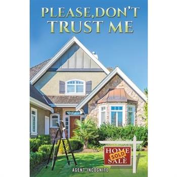 Please, Don’t Trust Me