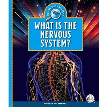 What Is the Nervous System?