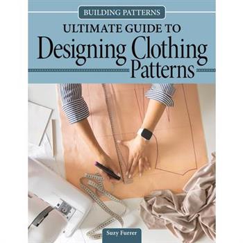 Building Patterns: Ultimate Guide to Designing Clothing Patterns