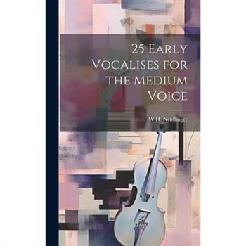 25 Early Vocalises for the Medium Voice