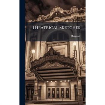 Theatrical Sketches