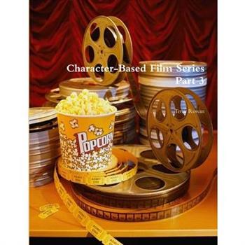 Character-Based Film Series Part 3
