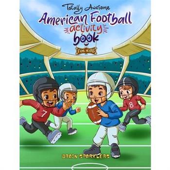 Totally Awesome American Football Activity Book for Kids