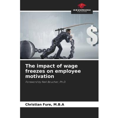 The impact of wage freezes on employee motivation