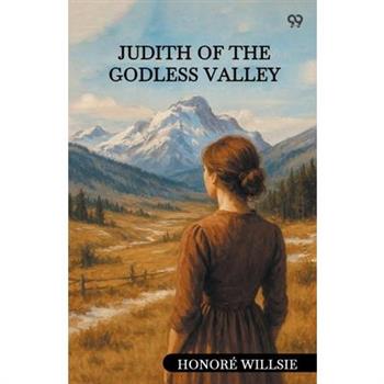 Judith Of The Godless Valley