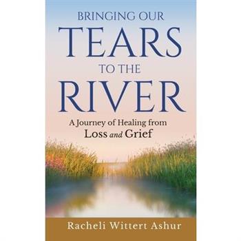 Bringing Our Tears To The River