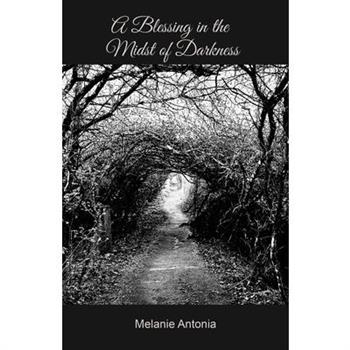 A Blessing in the Midst of Darkness