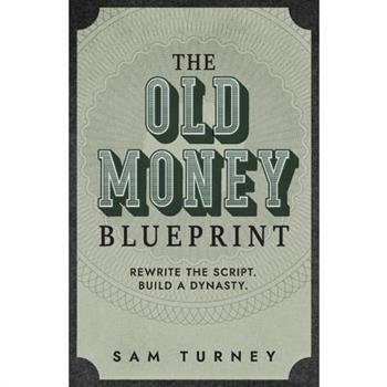 The Old Money Blueprint