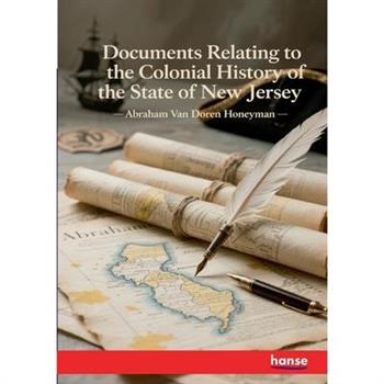 Documents Relating to the Colonial History of the State of New Jersey