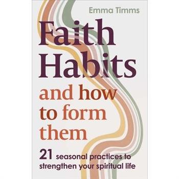 Faith Habits and How to Form Them