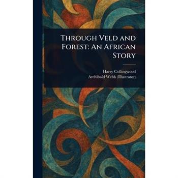 Through Veld and Forest