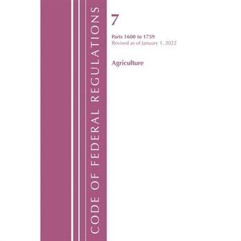 Code of Federal Regulations, Title 07 Agriculture 1600-1759, Revised as of January 1, 2022