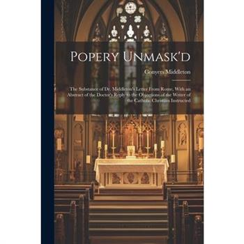 Popery Unmask'd
