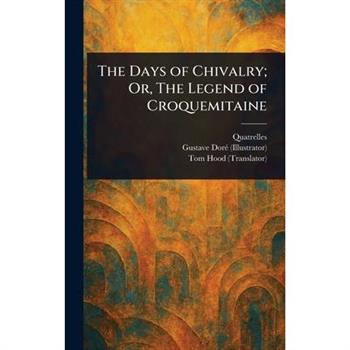 The Days of Chivalry; Or, The Legend of Croquemitaine