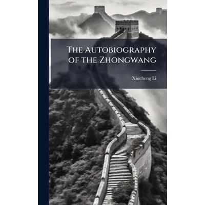 The Autobiography of the Zhongwang The Autobiography of the Zhongwang