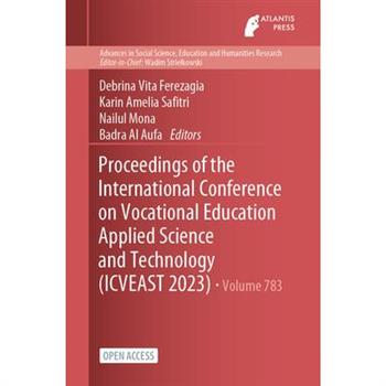Proceedings of the International Conference on Vocational Education Applied Science and Technology (ICVEAST 2023)
