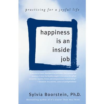 Happiness Is an Inside Job