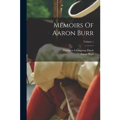 Memoirs Of Aaron Burr; Volume 1