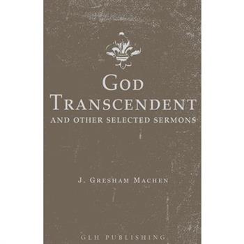 God Transcendent and Other Selected Sermons