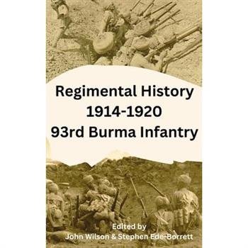 Regimental History 1914-1920 93rd Burma Infantry