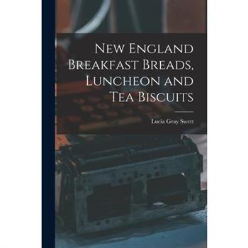 New England Breakfast Breads, Luncheon and Tea Biscuits