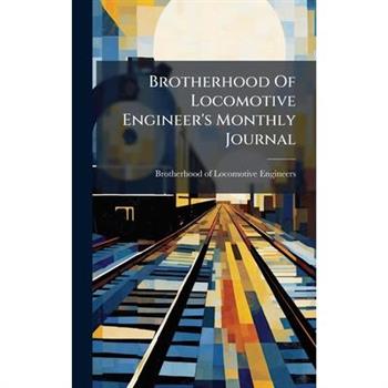 Brotherhood Of Locomotive Engineer's Monthly Journal
