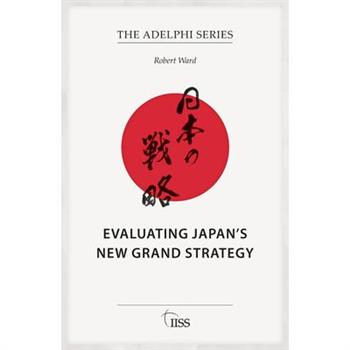 Evaluating Japan’s New Grand Strategy