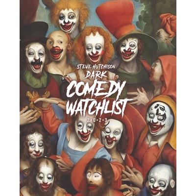 Dark Comedy Watchlist (2023)