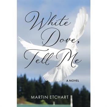 White Dove, Tell Me