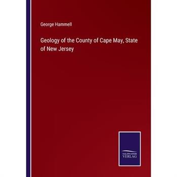 Geology of the County of Cape May, State of New Jersey