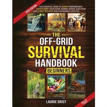 The Off-Grid Survival Handbook For Beginners