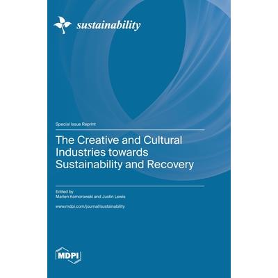 The Creative and Cultural Industries towards Sustainability and Recovery