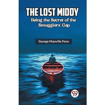 The Lost Middy Being the Secret of the Smugglers' Gap