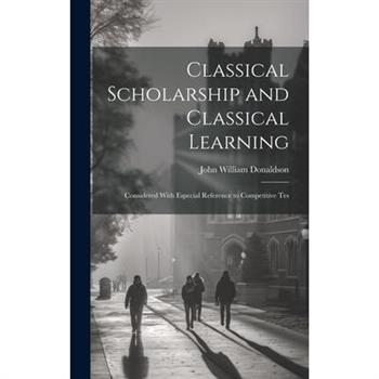 Classical Scholarship and Classical Learning