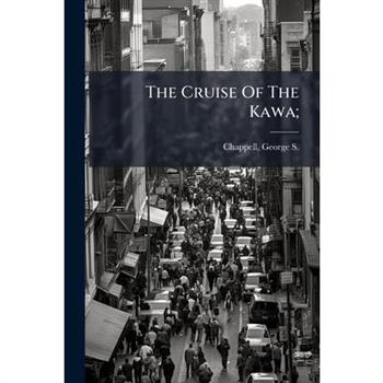 The Cruise Of The Kawa;